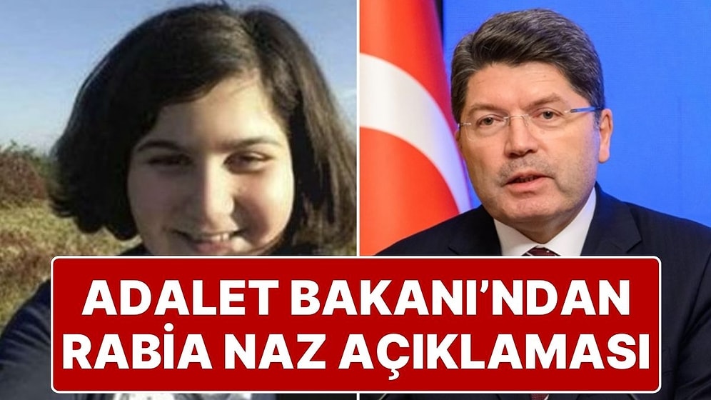Adalet Bakanı Yılmaz Tunç’tan Rabia Naz Açıklaması: "Çocuklarımızın Bu Şekilde Katledilmesi…”