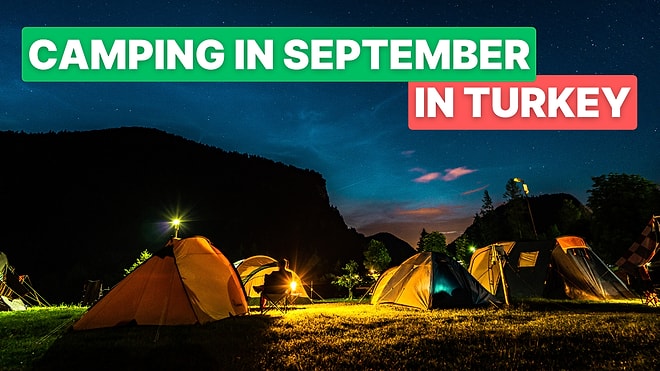 Where to Go Camping Near Istanbul in September