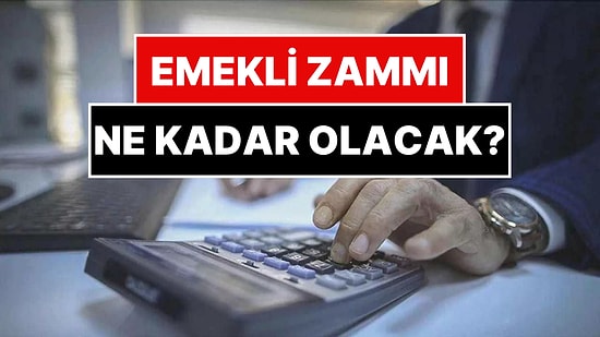 Emekli Maaşında Son Durum: Emekli Zammı Ne Kadar Olacak?