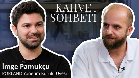 Bir Türk Markasının Global Kahve Hikâyesi | Porland Yönetim Kurulu Üyesi İmge Pamukçu ile Röportaj