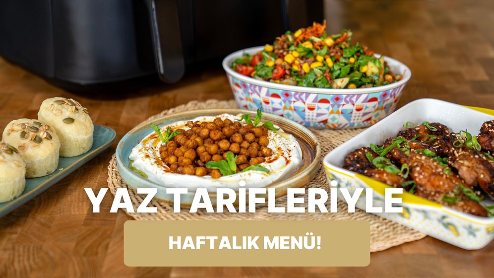 Ne Pişirsem Derdine Son Veriyoruz: Airfryer'da Yaz Tarifleriyle Haftalık Menü!