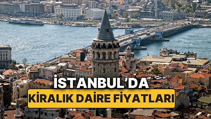 Eylül 2025 İstanbul Kiralık Daire Fiyatları! İstanbul’da Kiralık Daire Arayanlara En Ucuz ve En Pahalı Semtler