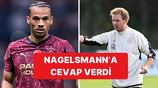 Galatasaray'ın Yıldızı Leroy Sane, Almanya Milli Takımı Teknik Direktörü Nagelsmann'a Yanıt Verdi