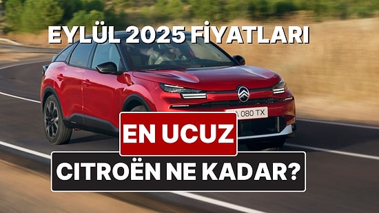 Citroen Fiyat Listesi Eylül 2025! İşte C3, C4, C5, Aircross, Ami, Berlingo ve C-Eylsee Güncel Fiyatları