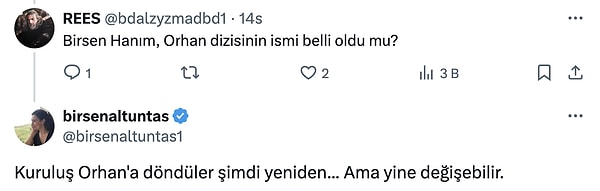 Birsen Altuntaş, X hesabından dizinin yeni isminin "Kuruluş Orhan" olarak değiştirildiğini fakat her an bu ismin de değişebileceğini açıkladı.