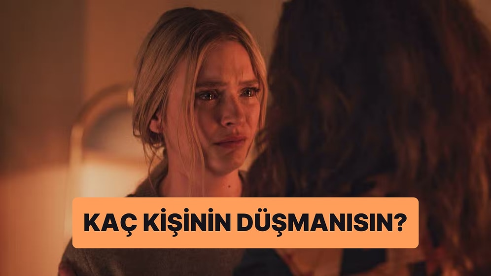 Burcuna Göre Kaç Kişinin Düşmanısın?