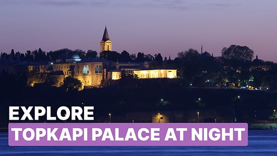 How to Visit Topkapi Palace at Night: Tour Schedules, Pricing & More