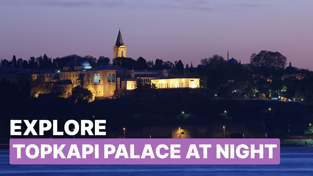 How to Visit Topkapi Palace at Night: Tour Schedules, Pricing & More