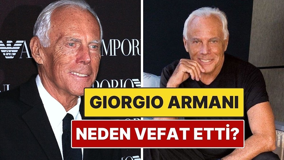Giorgio Armani Kimdir, Kaç Yaşında? İtalyan Moda Tasarımcısı Giorgio Armani Neden Vefat Etti?