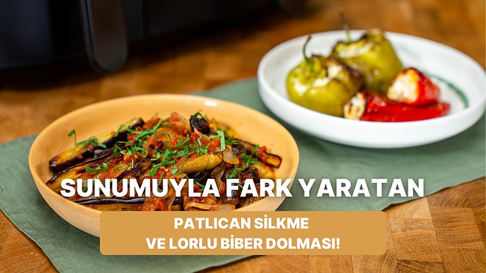 Airfryer'da Patlıcan Silkme ve Lorlu Biber Dolması Nasıl Yapılır?