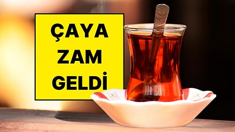 Çay Tiryakilerine Kötü Haber: Çaya Zam Geldi!