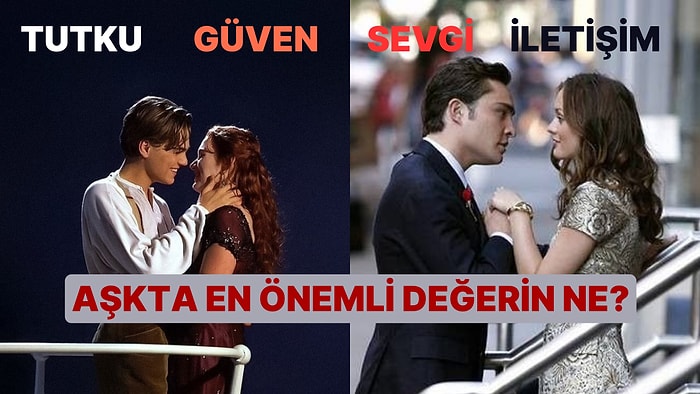 Burcuna Göre Aşkta Olmazsa Olmazın Ne?