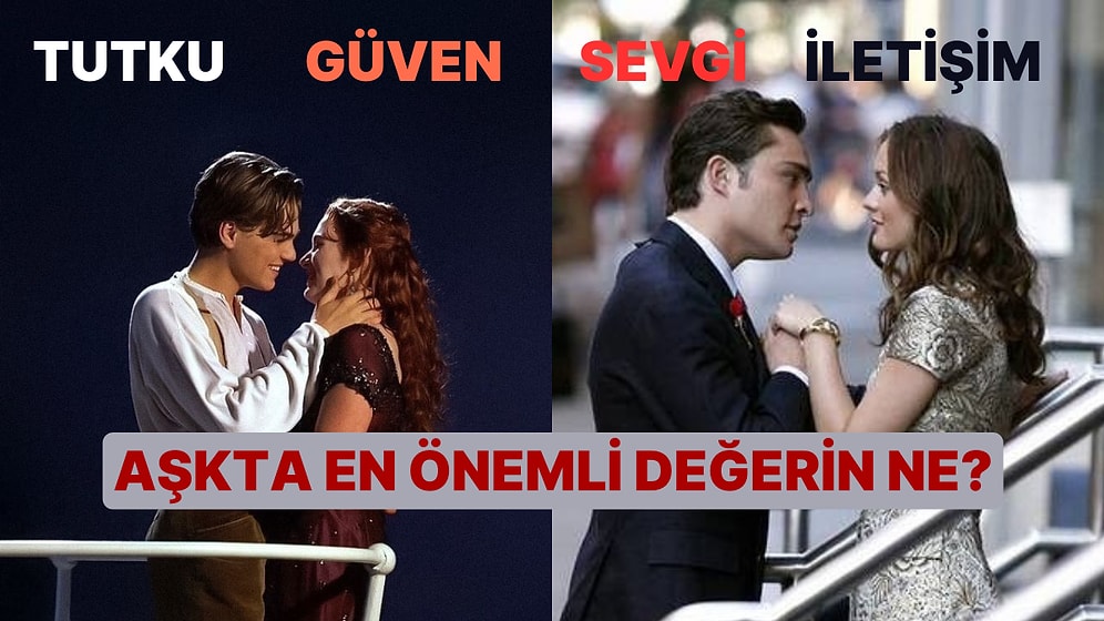 Burcuna Göre Aşkta Olmazsa Olmazın Ne?