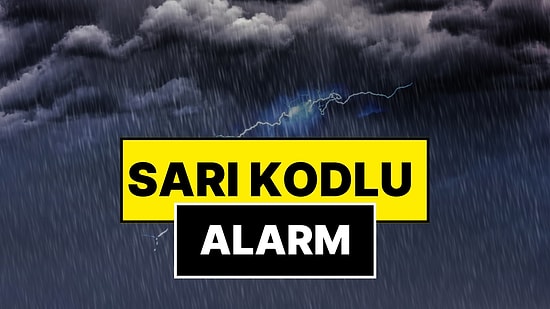 Bu Haberi Okumadan Plan Yapmayın! Meteorolojiden 8 Kente Sarı Kodlu Alarm