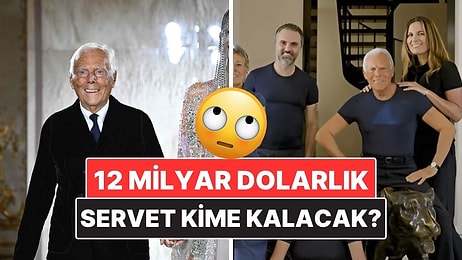 91 Yaşında Hayatını Kaybeden Giorgio Armani’nin 12 Milyar Dolarlık Serveti Kime Kalacak?