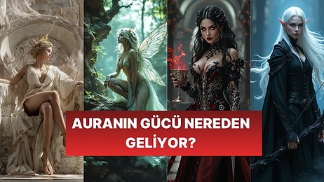 Tanrıça, Elf, Peri, Büyücü, Sende Hangisinin Aurası Var?