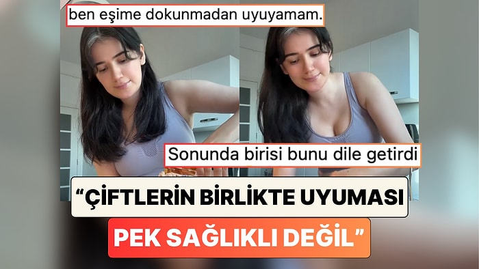 Evli Çiftlerin Aynı Yatakta Uyumasının Sağlıklı Olmadığını Söyleyen Kadın Tartışma Yarattı