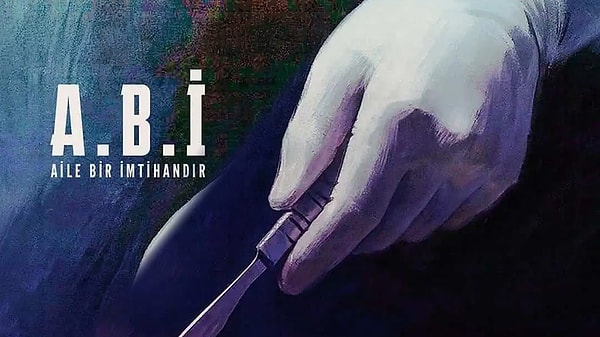 8. ABİ - Aile Bir İmtihandır
