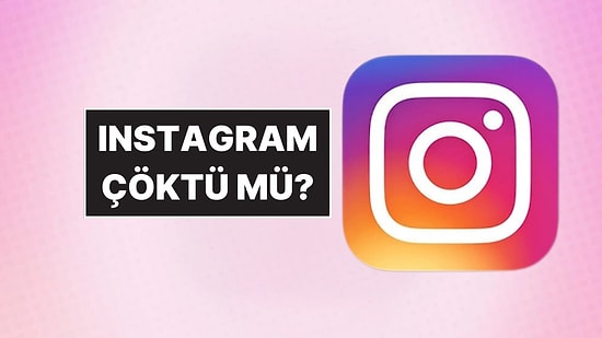 Instagram Neden Açılmıyor? 8 Eylül Pazartesi Instagram Çöktü mü, Kapandı mı, Bant Daraltma mı Var?