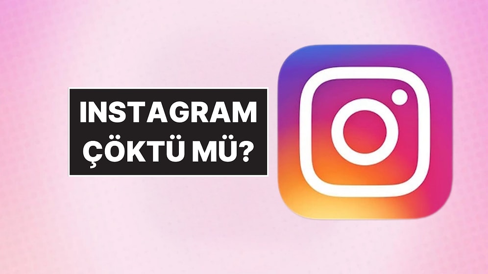 Instagram Neden Açılmıyor? 8 Eylül Pazartesi Instagram Çöktü mü, Kapandı mı, Bant Daraltma mı Var?