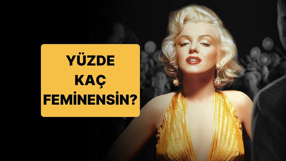 Burcuna Göre Yüzde Kaç Feminensin?