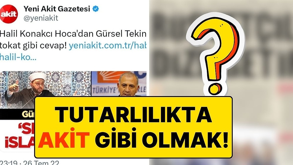 Yeni Akit’in Gürsel Tekin Değişimi Sosyal Medyanın Gündeminde