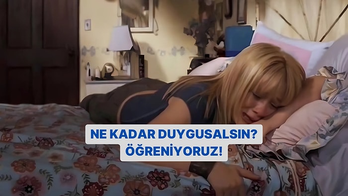 Bu Alışkanlıklardan 15 Tanesi Sende Varsa Duygusal Birisin!