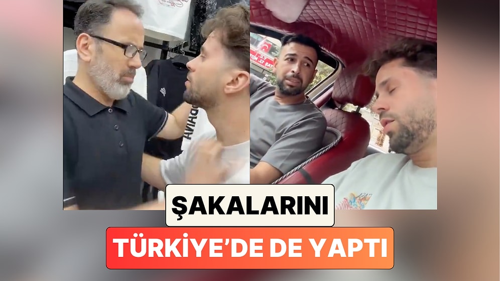 Kamera Şakası Adı Altında İnsanları Rahatsız Ettiği Videolar ile Tanınan İçerik Üreticisi Türkiye'ye Geldi