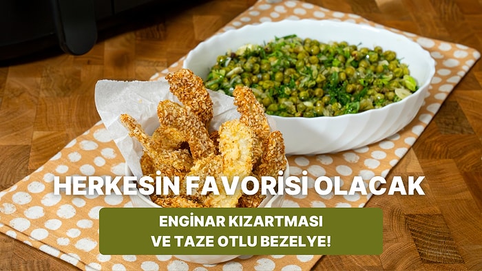 Airfryer'da Enginar Kızartması ve Taze Otlu Bezelye Nasıl Yapılır?