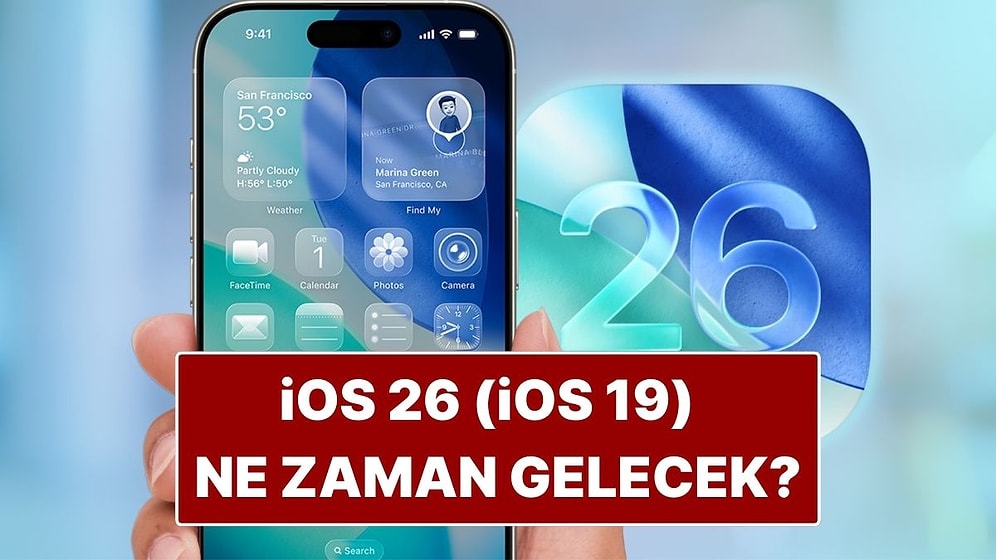 iOS 26 (iOS 19) Güncellemesi Ne Zaman Gelecek? iOS 26 Güncellemesi Alacak ve Almayacak Telefonlar