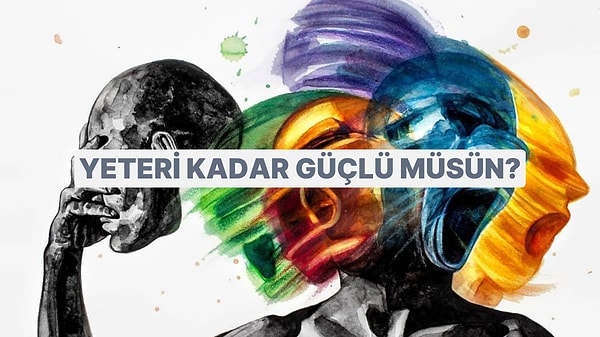 Gerçekten Ne Kadar Güçlüsün? Bu Testte Öğren!