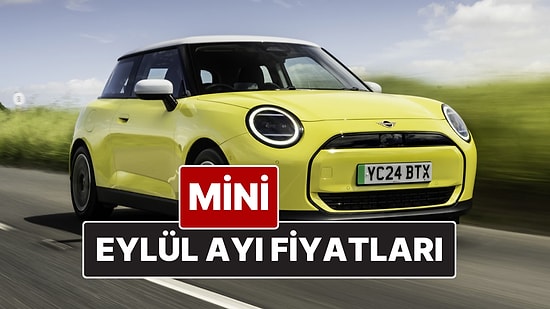 Mini Fiyat Listesi Eylül 2025! İşte Mini Cooper ve Countyrman Güncel Fiyatları