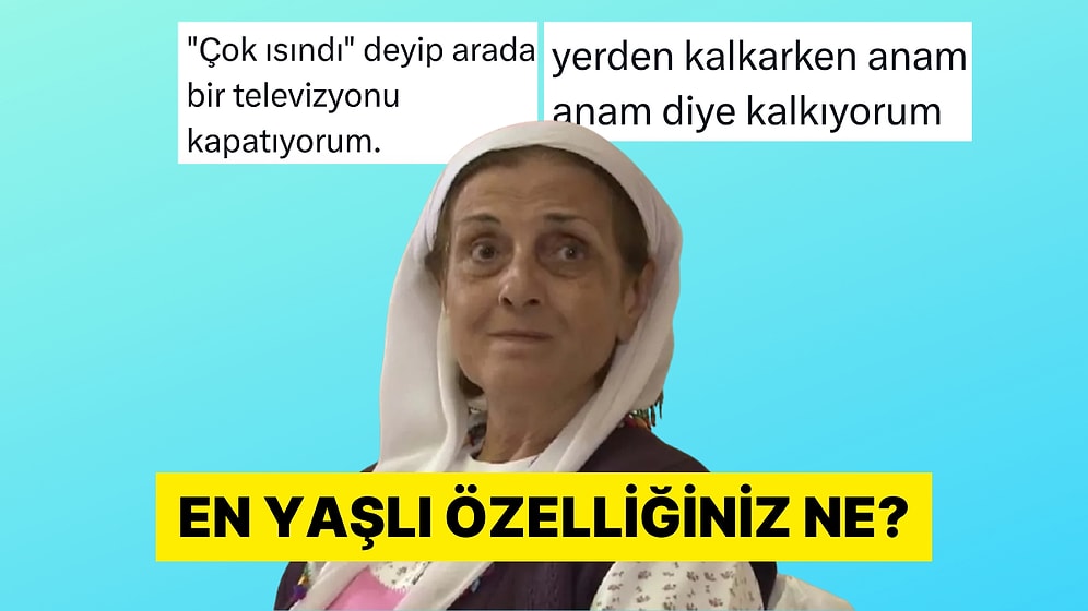 En Yaşlı Özelliklerini Anlatarak Güldüren İçi Geçmiş X Kullanıcıları