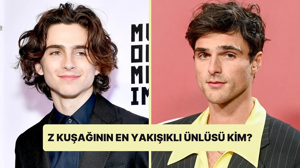 Z Kuşağının En Yakışıklı Yabancı Ünlüsü Kim?