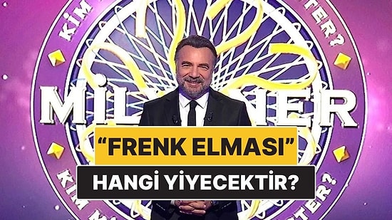 Osmanlı'da İlk Kez Abdülmecid Döneminde Görülen "Frenk Elması" Hangi Yiyecektir? Kim Milyoner Olmak İster