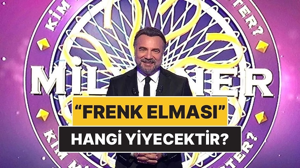 Osmanlı'da İlk Kez Abdülmecid Döneminde Görülen "Frenk Elması" Hangi Yiyecektir? Kim Milyoner Olmak İster