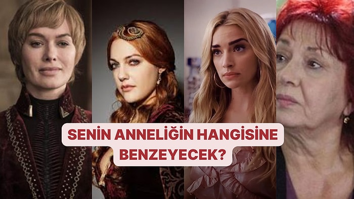 Senin Anneliğin Hangi Efsane Karaktere Benziyor?
