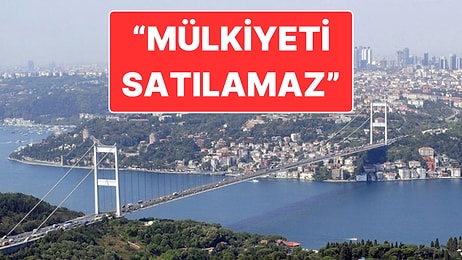DMM’den “Boğaz Köprüleri Satılacak” İddiasına Yalanlama Geldi