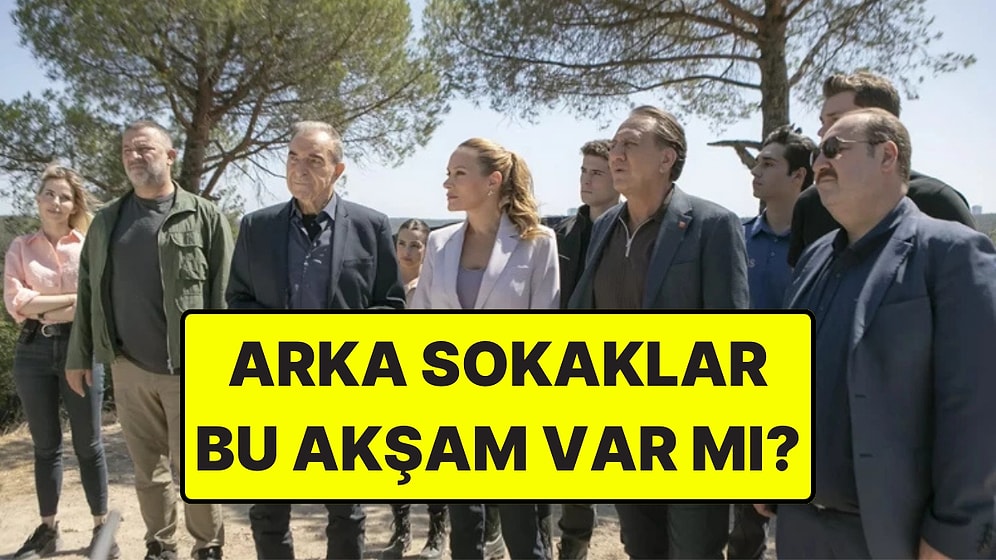 Arka Sokaklar Yeni Sezon Ne Zaman? Arka Sokaklar Bu Akşam Var mı?