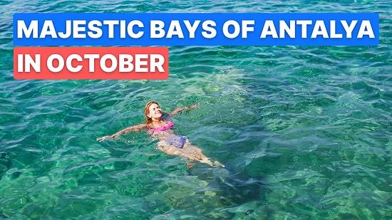 Can You Swim in Antalya in October? 10 Best Bays to Visit