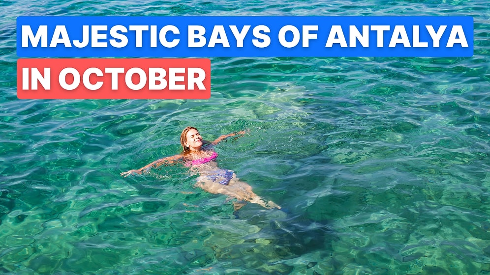 Can You Swim in Antalya in October? 10 Best Bays to Visit