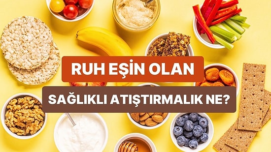 Hangi Sağlıklı Atıştırmalık Tarifi Senin Ruh Eşin?
