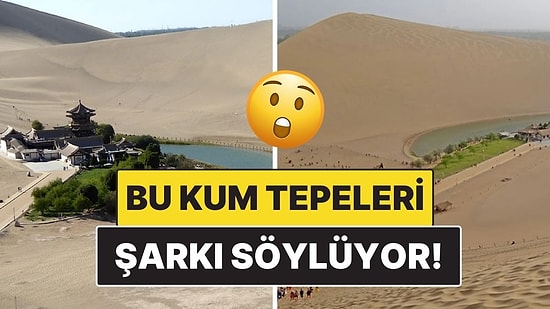 Çin’in Şarkı Söyleyen Kum Tepeleri: Efsanelere Konu Olmuş!