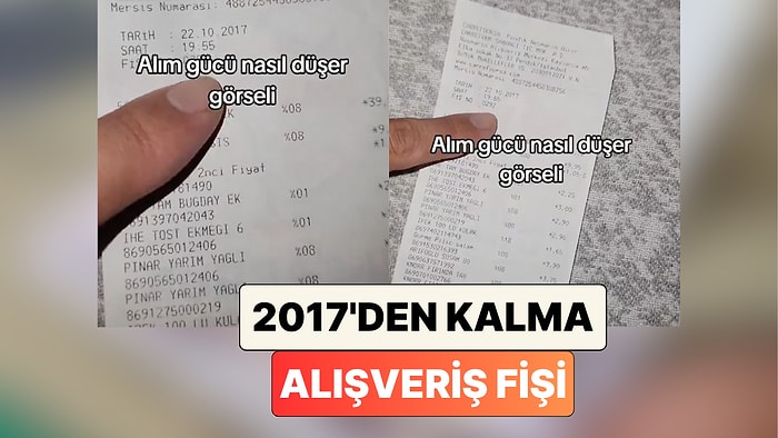 "Alım Gücü Nasıl Düşer?": Bir Vatandaş 2017 Yılında Yaptığı Yüklü Alışverişin Fişini Paylaştı