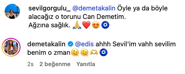Edis'in annesi Sevda Görgülü de Demet Akalın'a destek vererek "alacağız o torunu!" yorumunda bulundu.