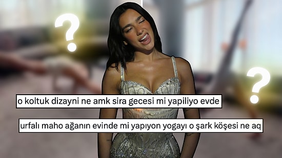 Yoga Yaparkenki Anlarını Paylaşan Dua Lipa'nın Evindeki Koltuk Takımı X'te Şark Köşesine Benzetildi!