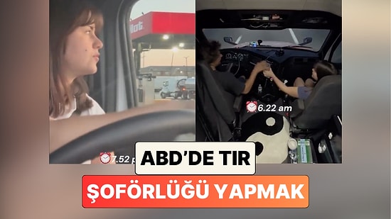 ABD'de Eşi ile Birlikte Tır Şoförlüğü Yapan Bir Kadın Tırda Geçirdikleri 1 Günü Paylaştı