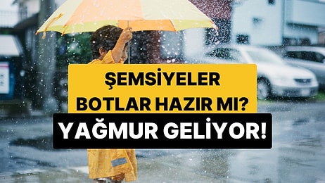 Şemsiyeler Hazır mı? Yeni Haftadan İtibaren Sağanak Yağmur Kapıda, Sıcaklıklar Düşüyor!