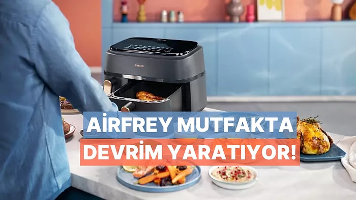 Mutfak Rutininizi Sonsuza Kadar Değiştiren Airfryer'ları Kullanmanın 10 Püf Noktası