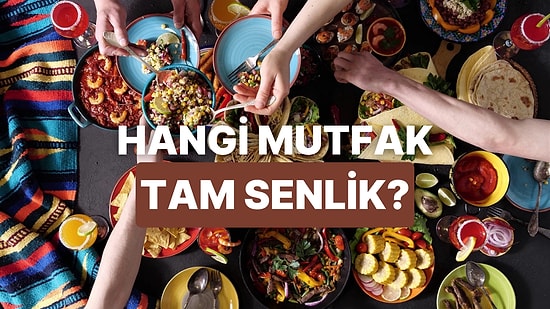 Yemek Tercihlerin Hangi Dünya Mutfağının Gizli Kahramanı Olduğunu Söylüyor!